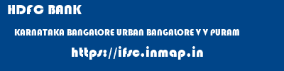 HDFC BANK  KARNATAKA BANGALORE URBAN BANGALORE V V PURAM  ifsc code